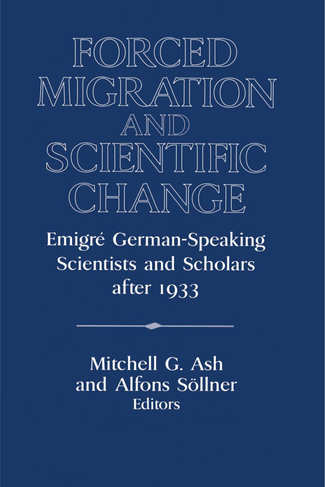 Forced Migration and Scientific Change - Mitchell G. Ash - Cambridge, 2002 libro usato