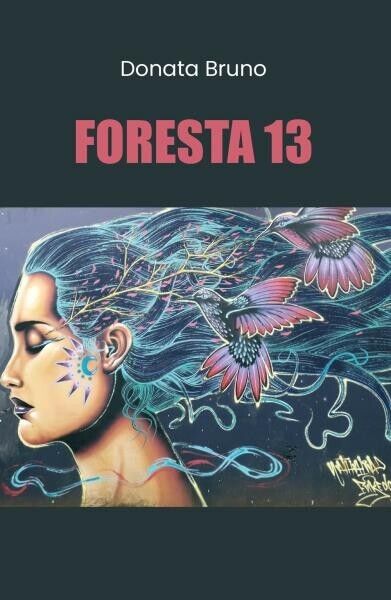 Foresta 13 di Donata Bruno, 2022, Youcanprint libro usato