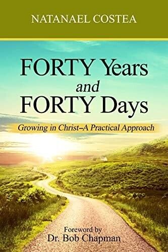 Forty Years and Forty Days. Growing in Christ. A Practical Approach di Natanael libro usato