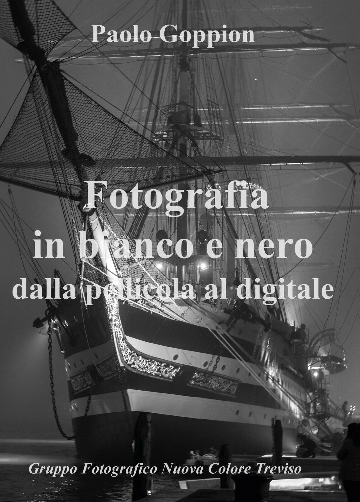 Fotografia in bianco e nero dalla pellicola al digitale  di Paolo Goppion,  2020 libro usato