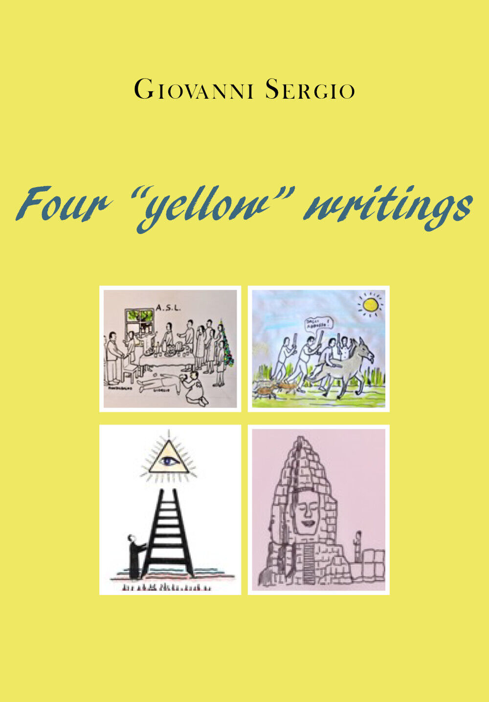 Four ?yellow? writings di Giovanni Sergio,  2021,  Youcanprint libro usato