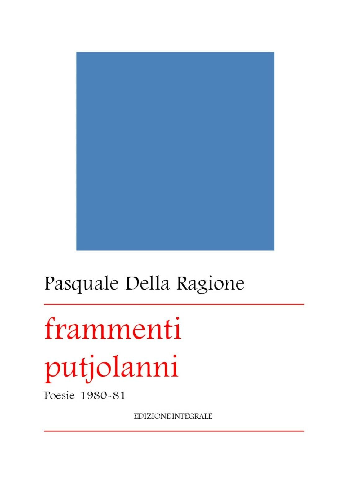 Frammenti putjolanni di Pasquale Della Ragione,  2017,  Youcanprint libro usato
