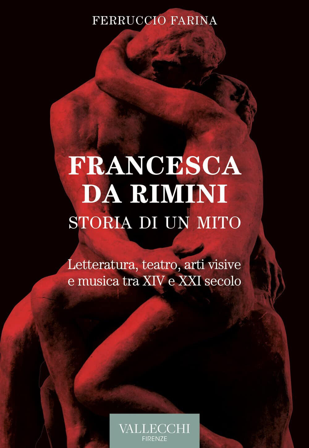Francesca Da Rimini - Ferruccio Farina - Vallecchi Firenze, 2021 libro usato