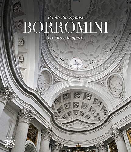 Francesco Borromini. La vita e le opere. Ediz. illustrata -Paolo Portoghesi-2020 libro usato
