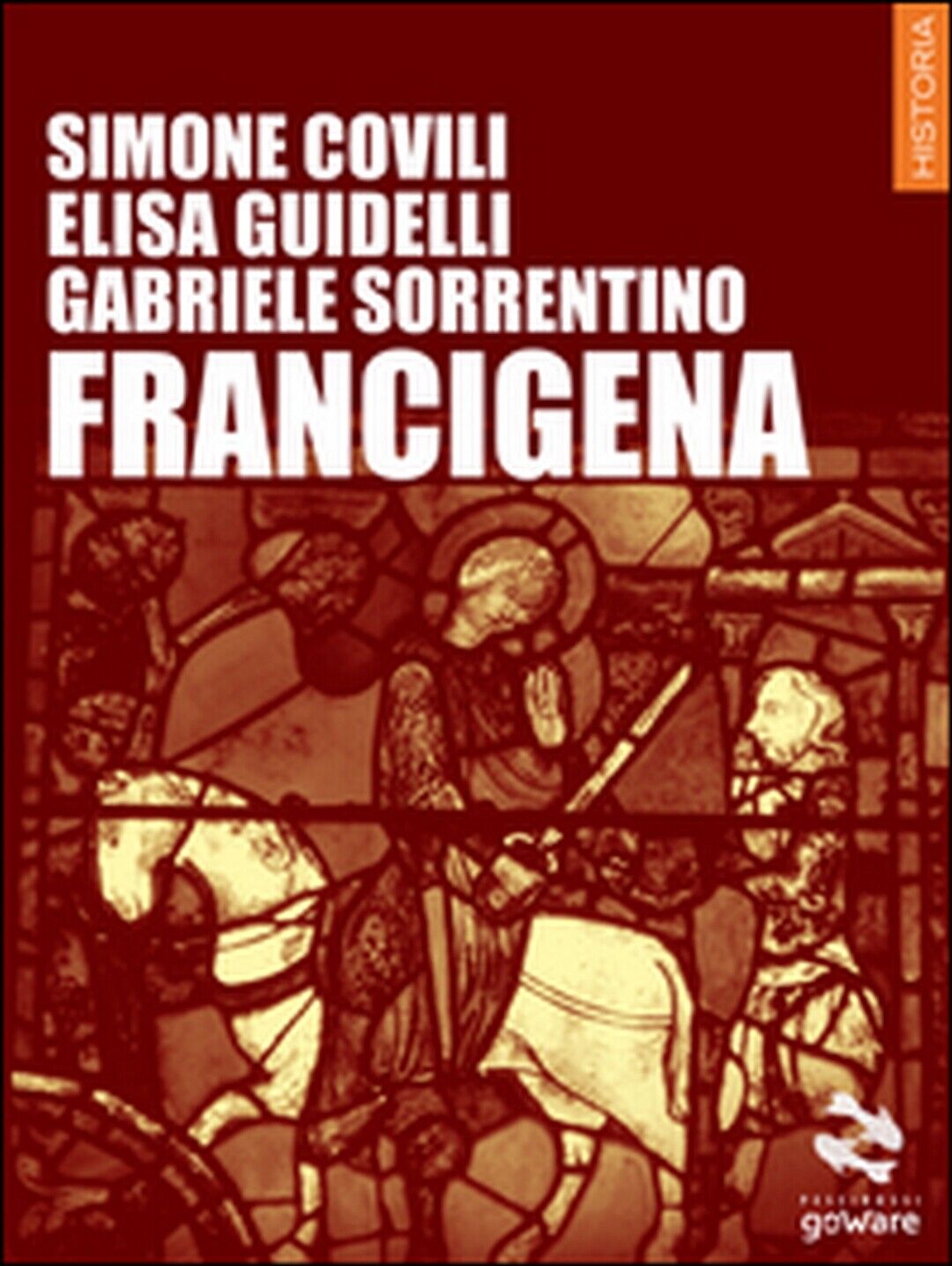 Francigena  di Simone Covili, Elisa Guidelli, Gabriele Sorrentino,  2015, Goware libro usato