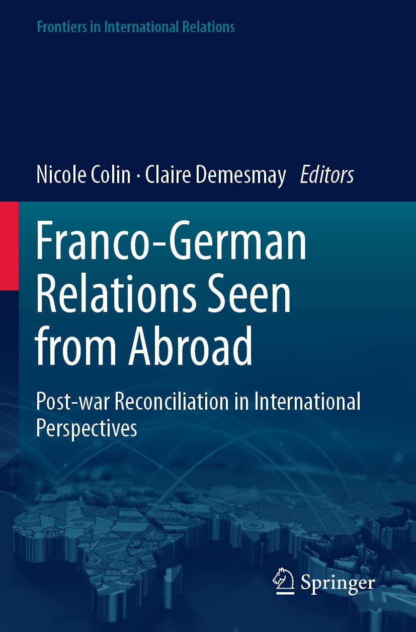 Franco-German Relations Seen From Abroad - Nicole Colin - Springer, 2021 libro usato
