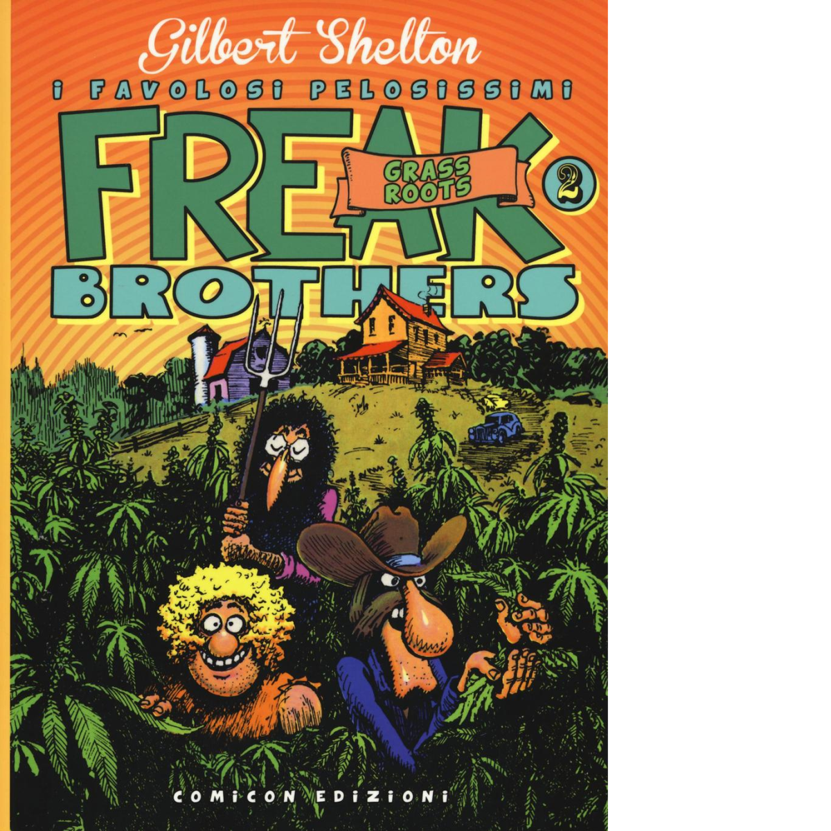 Freak brothers VOL.2 - Gilbert Shelton, Dave Sheridan - Comicon, 2016 libro usato