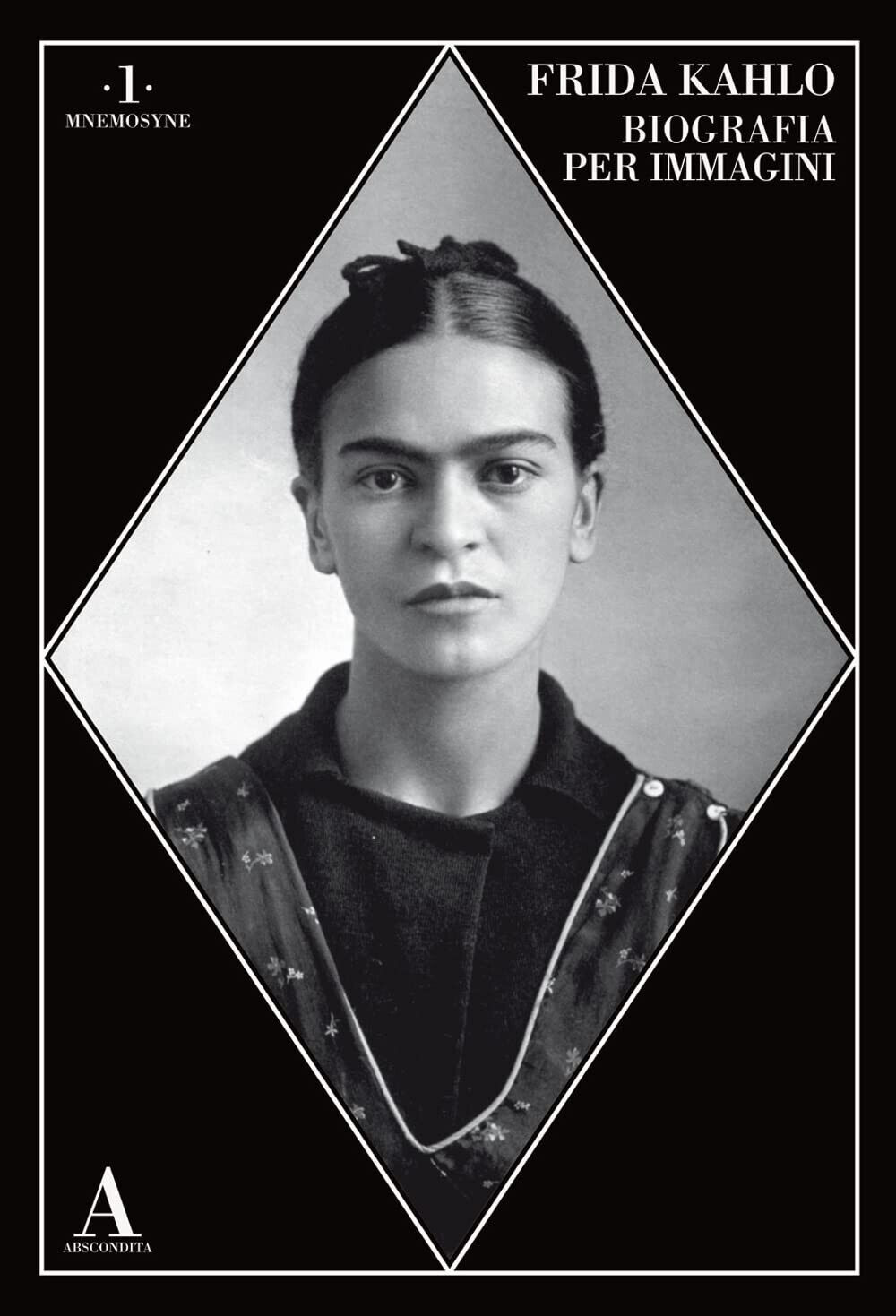 Frida Kahlo. Biografia per immagini - AA.VV. - Abscondita, 2023 libro usato