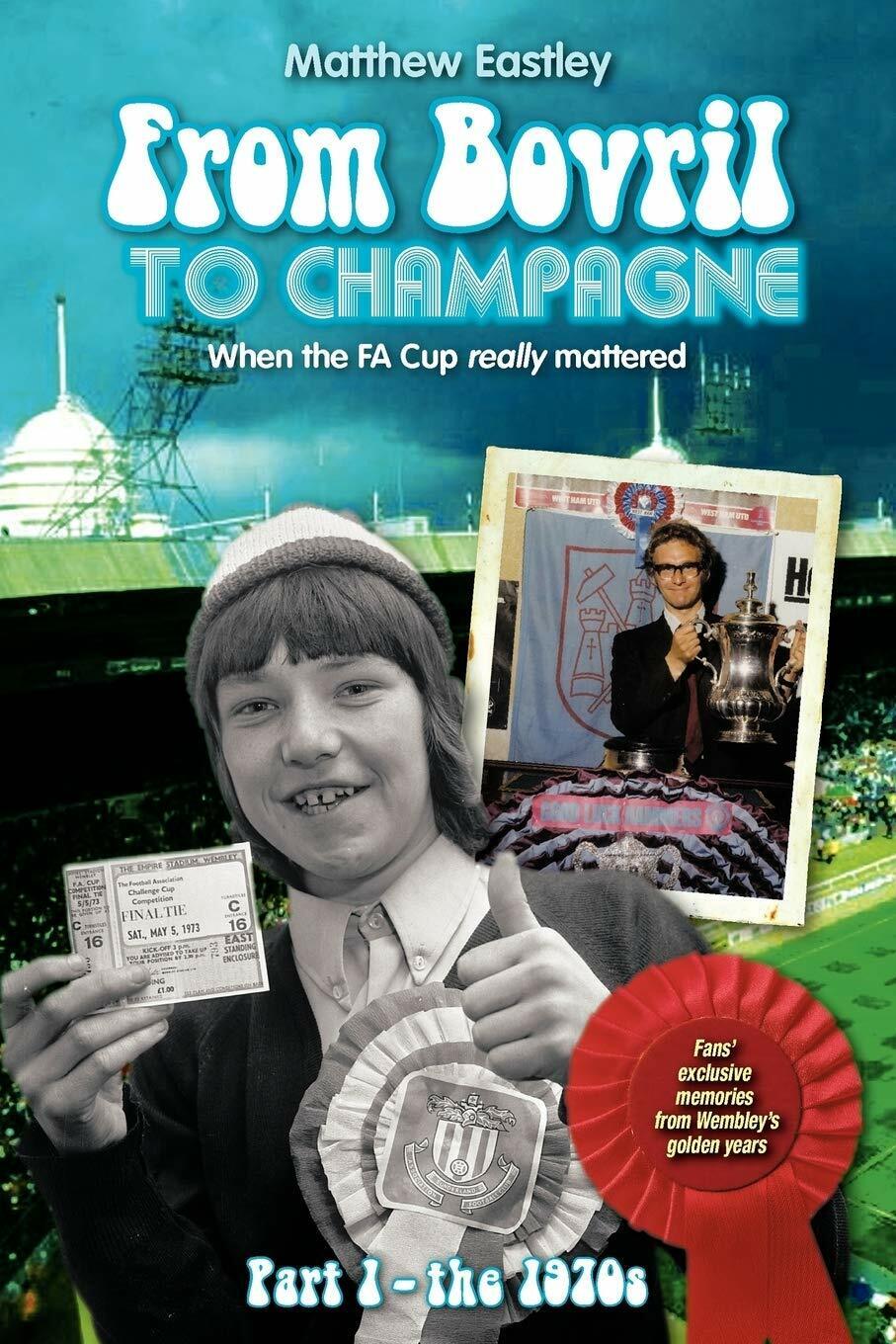 From Bovril to Champagne - Matthew Eastley - AUTHORHOUSE, 2010 libro usato