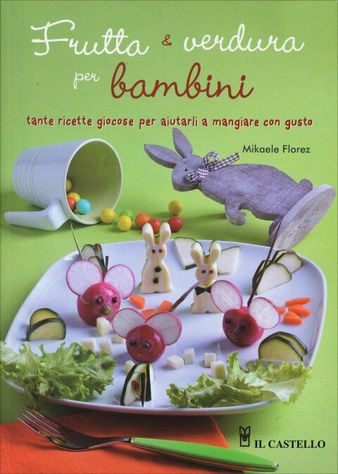 Frutta e verdura per bambini di Mika?lle Florez,  2012,  Il Castello libro usato