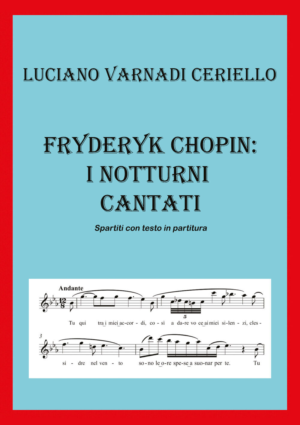 Fryderyk Chopin: i notturni cantati di Luciano Varnadi Ceriello,  2019,  Youcanp libro usato