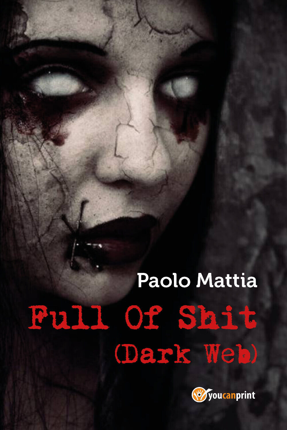 Full Of Shit (Dark Web) -  Paolo Mattia,  2017,  Youcanprint libro usato