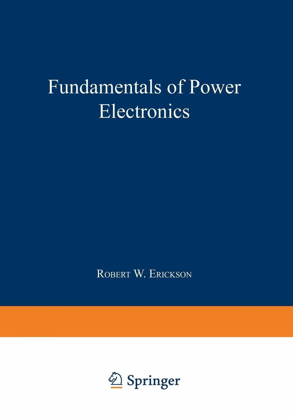 Fundamentals of Power Electronics - Erickson - Springer, 2013 libro usato