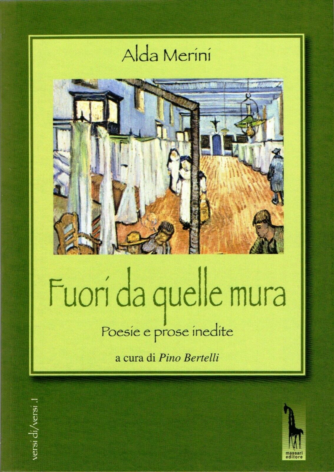 Fuori da quelle mura poesie e prose inedite di Alda Merini,  2012,  Massari Edit libro usato