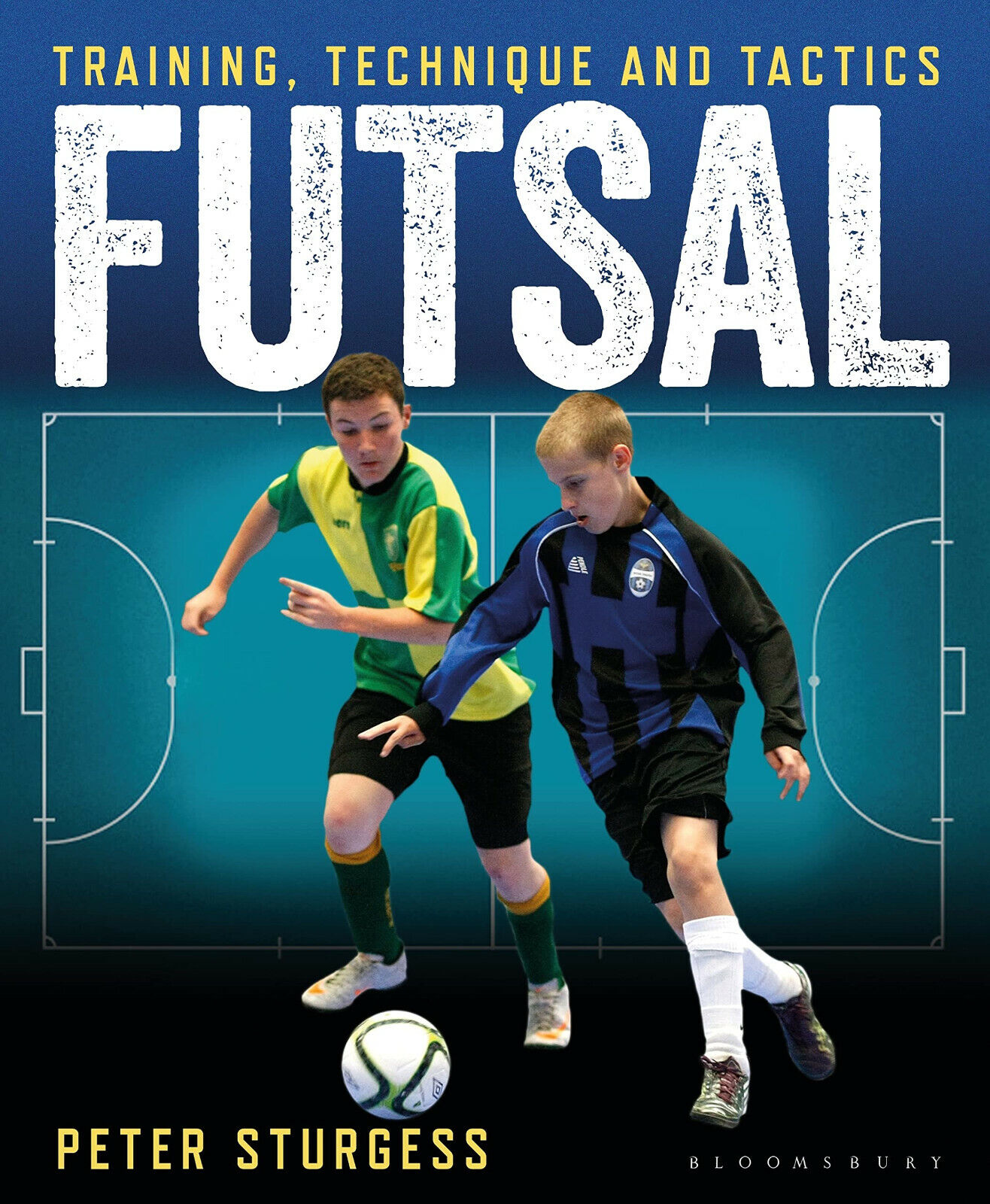Futsal: Training, Technique and Tactics - Peter Sturgess - Bloomsbury, 2017 libro usato