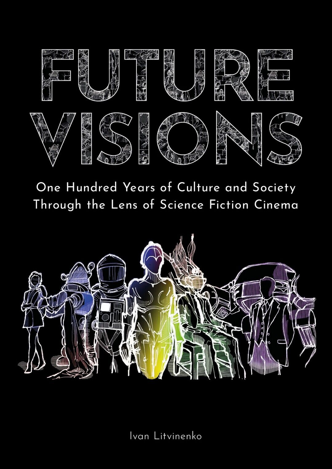 Future Visions: One Hundred Years of Culture and Society Through the Lens of ... libro usato