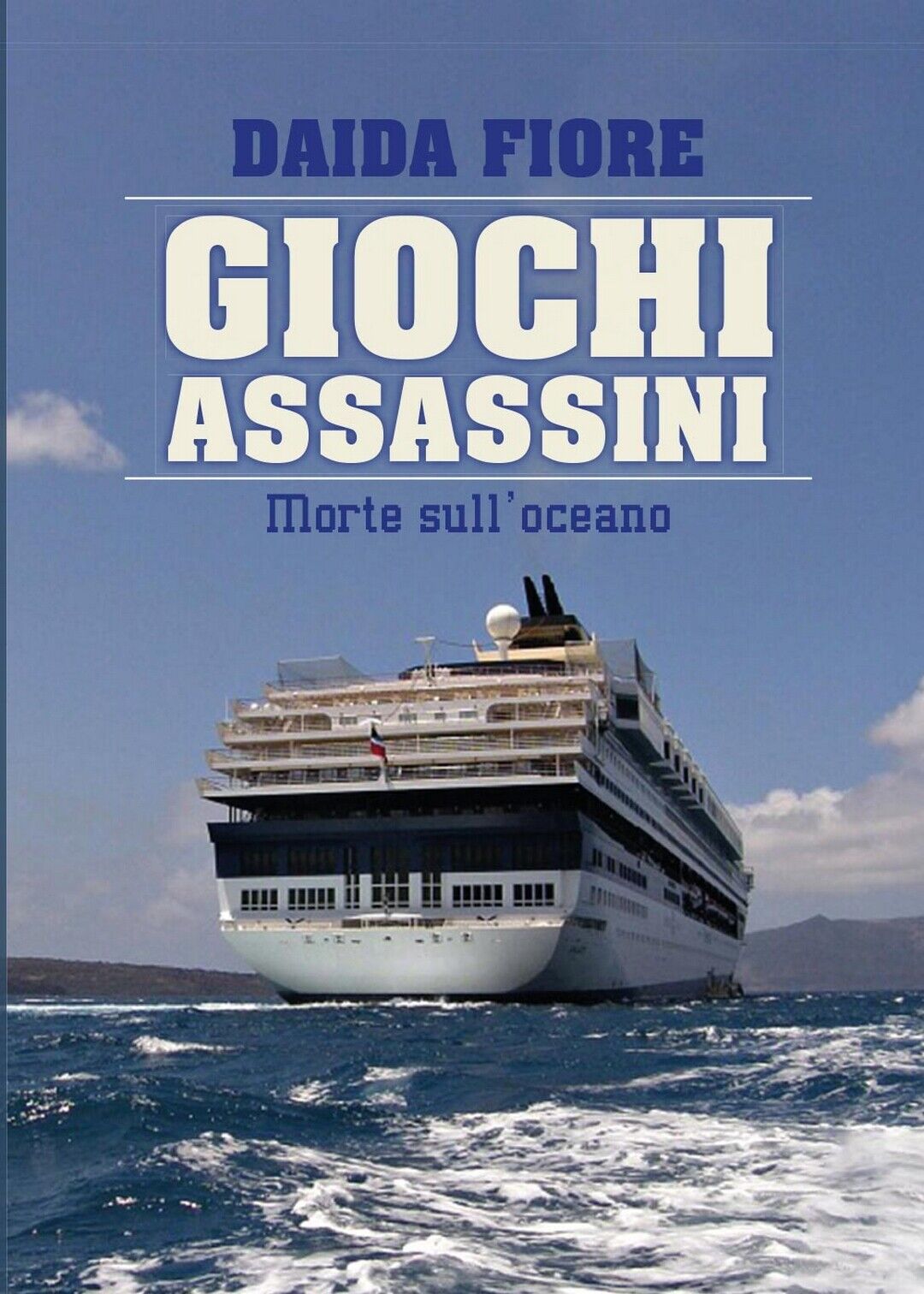 GIOCHI ASSASSINI - Morte sulL'oceano  di Daida Fiore,  2017,  Youcanprint libro usato