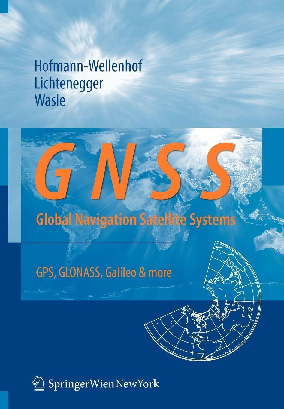 GNSS - Global Navigation Satellite Systems - Bernhard Hofmann-Wellenhof-2007 libro usato
