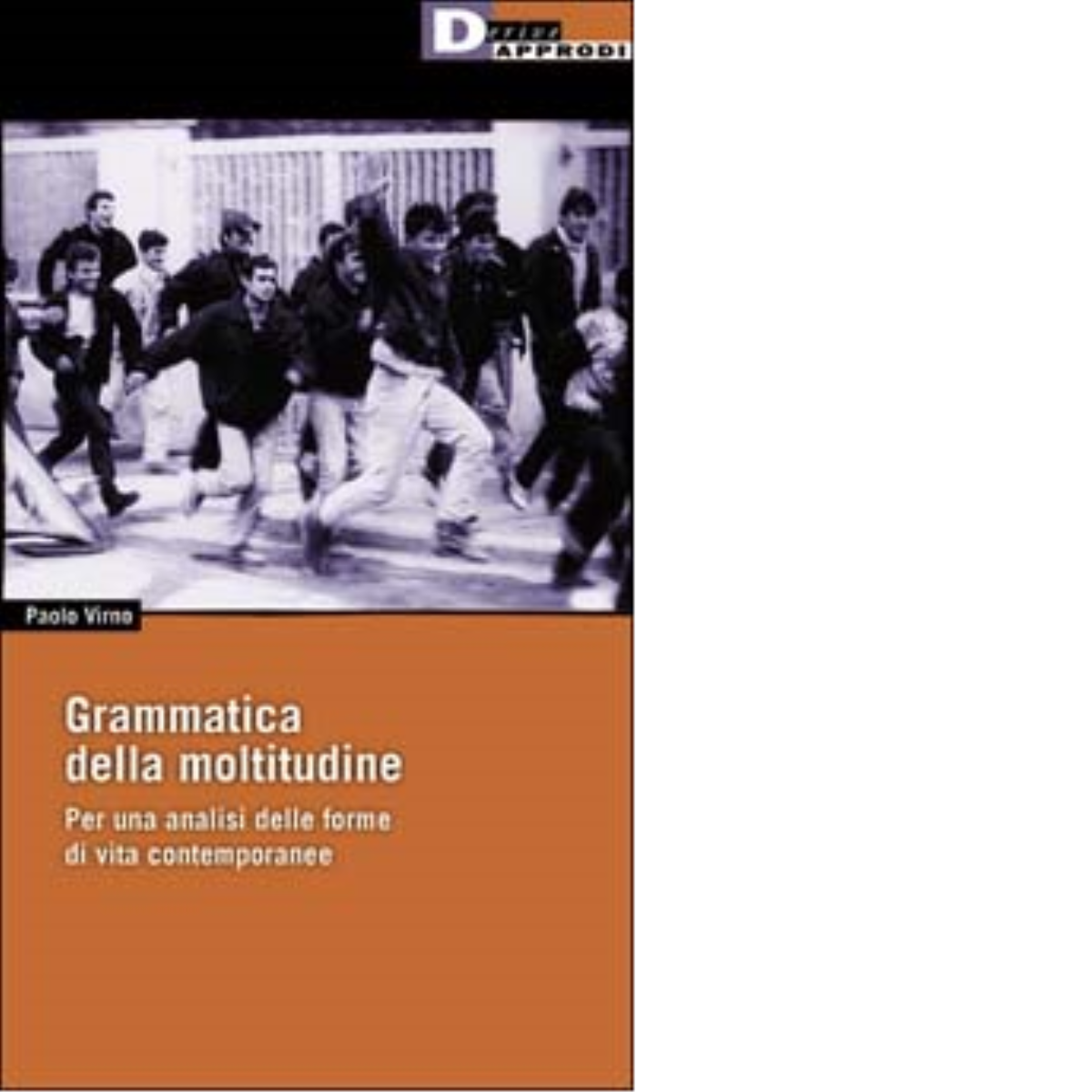 GRAMMATICA DELLA MOLTITUDINE. di PAOLO VIRNO - DeriveApprodi editore,2002 libro usato