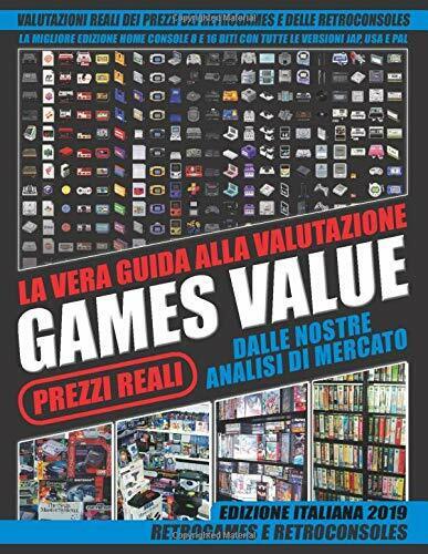 Games Value la Vera Guida Alla Valutazione Solo Prezzi Reali Dalle Nostre Analis libro usato