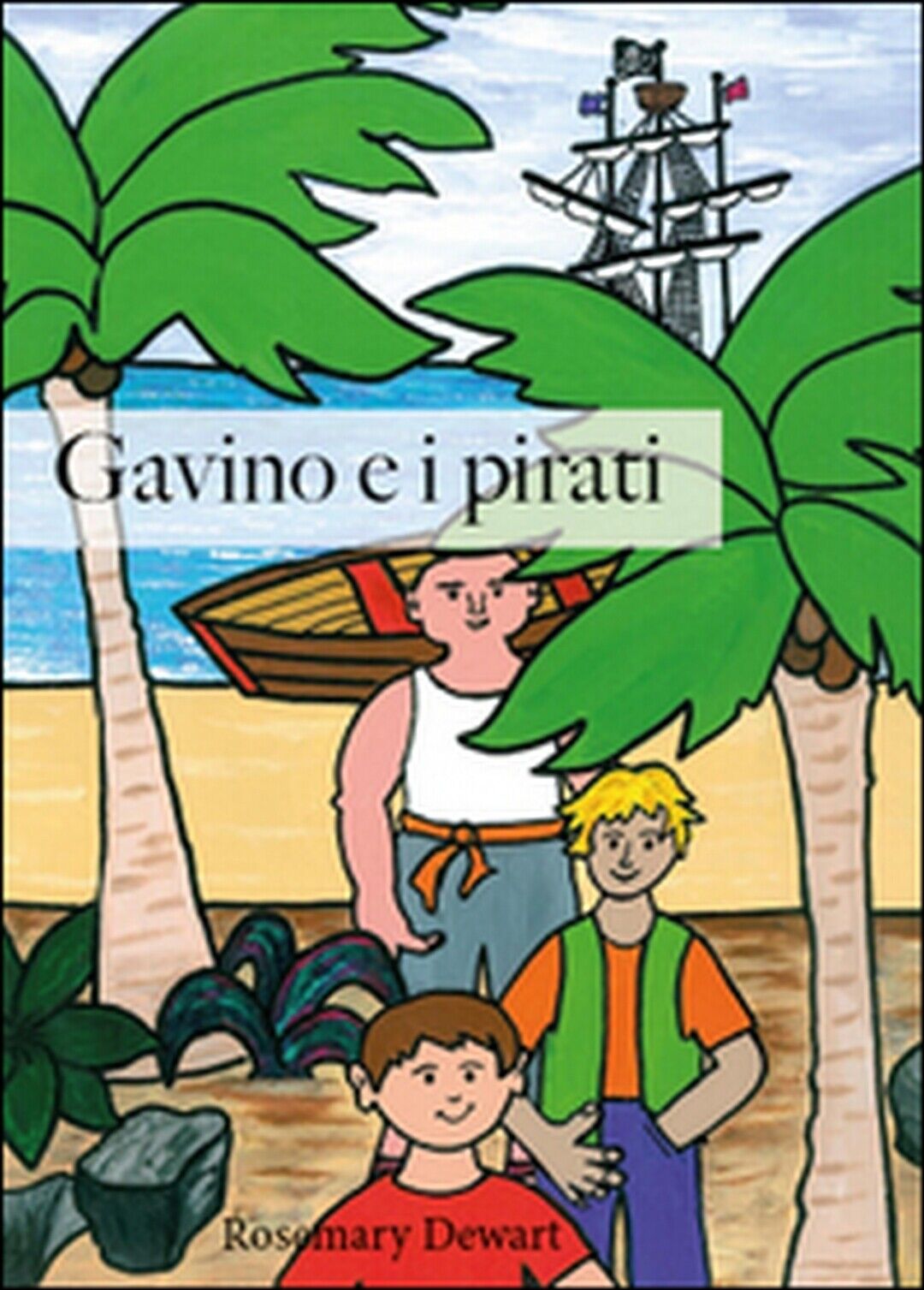 Gavino e i pirati  di Rosemary Dewart,  2015,  Youcanprint libro usato