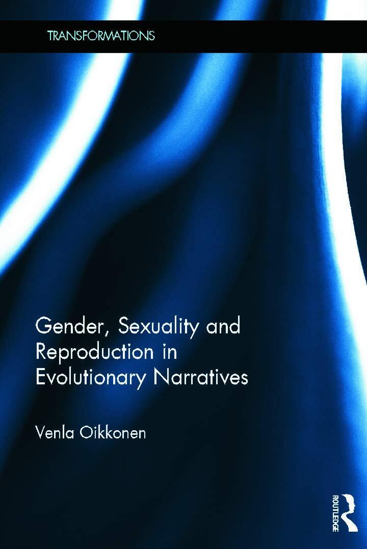 Gender, Sexuality and Reproduction in Evolutionary Narratives - Venla - 2013 libro usato