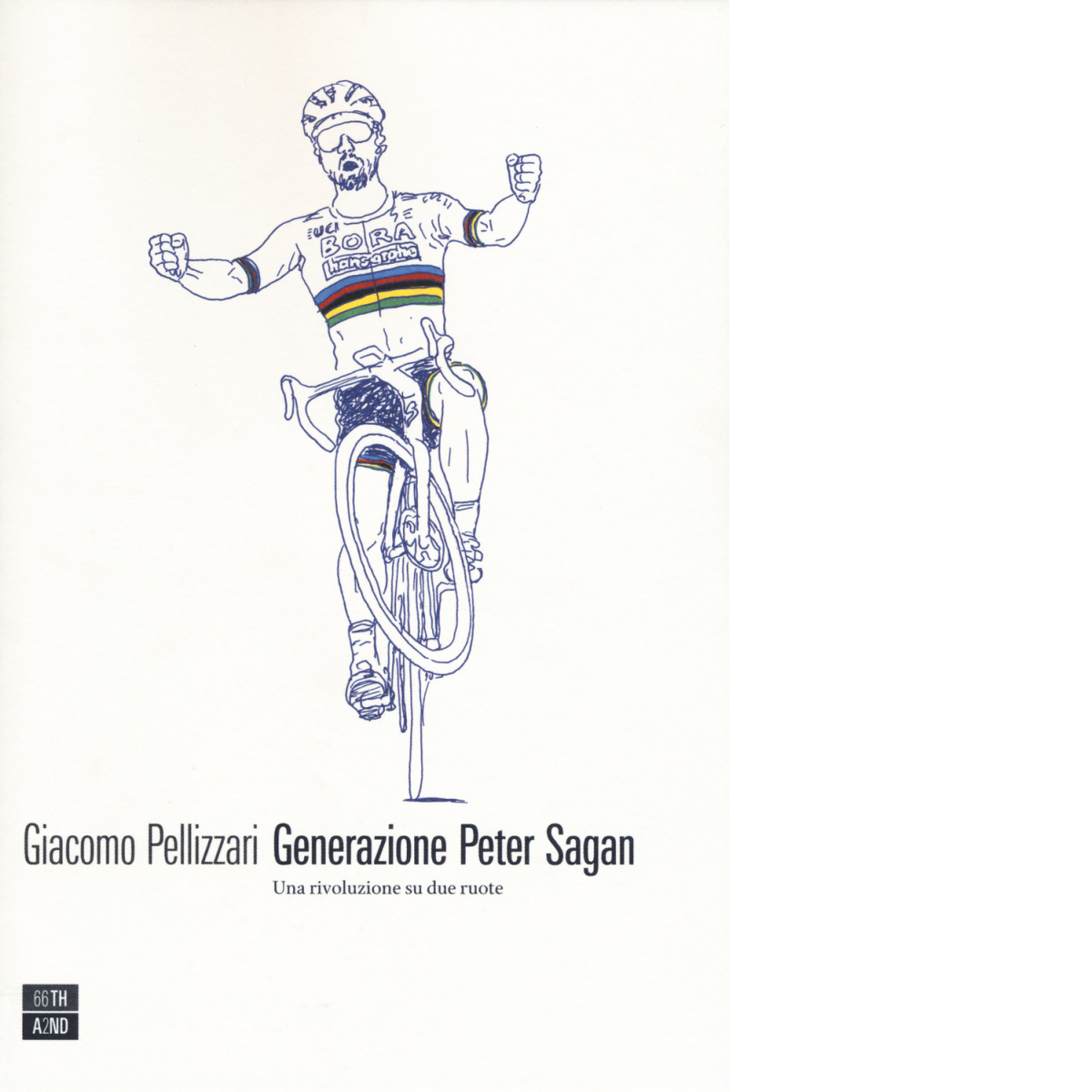 Generazione Peter Sagan. Una rivoluzione su due ruote di Giacomo Pellizzari,  20 libro usato