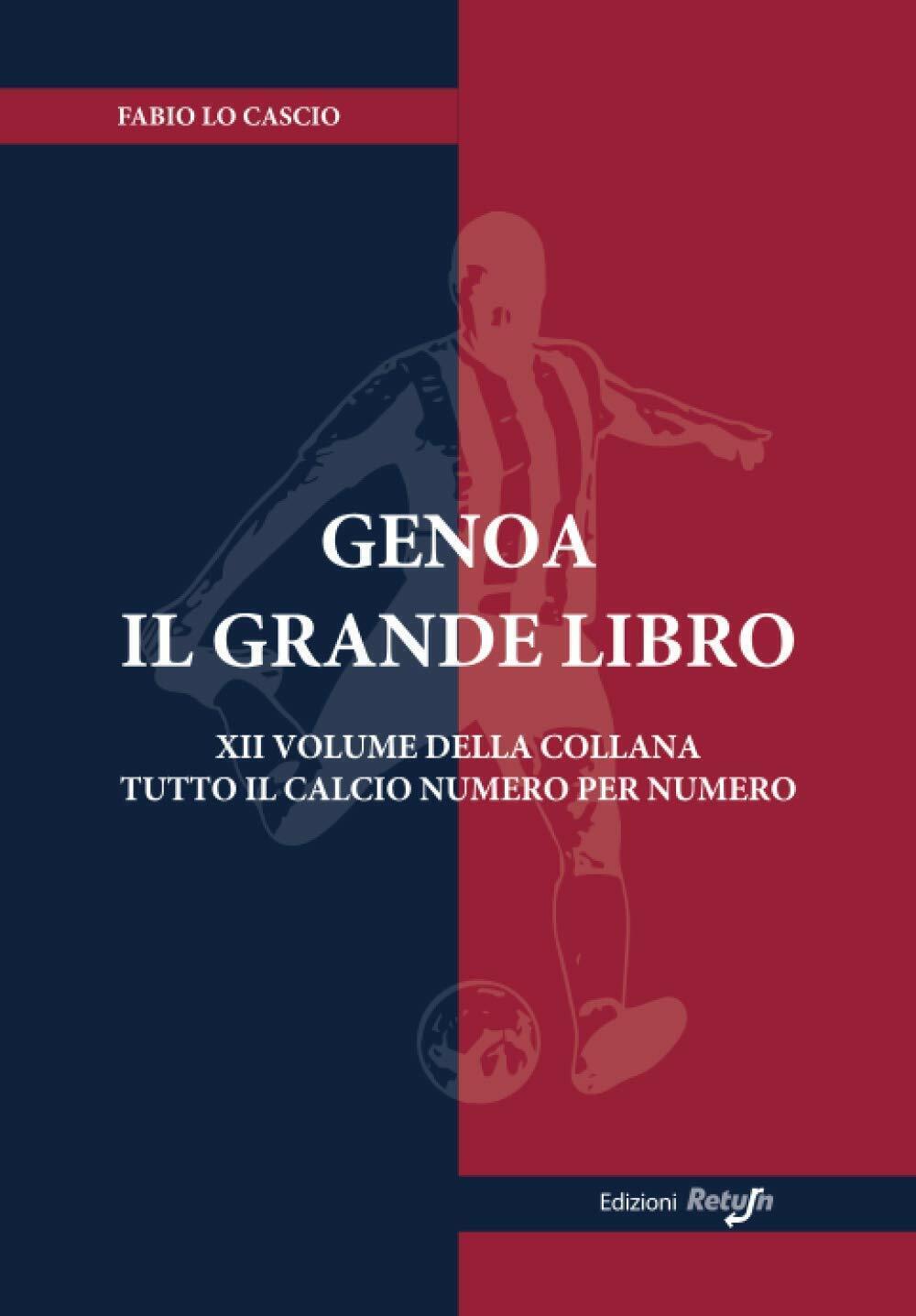 Genoa il Grande Libro - Fabio Lo Cascio - Return, 2019 libro usato