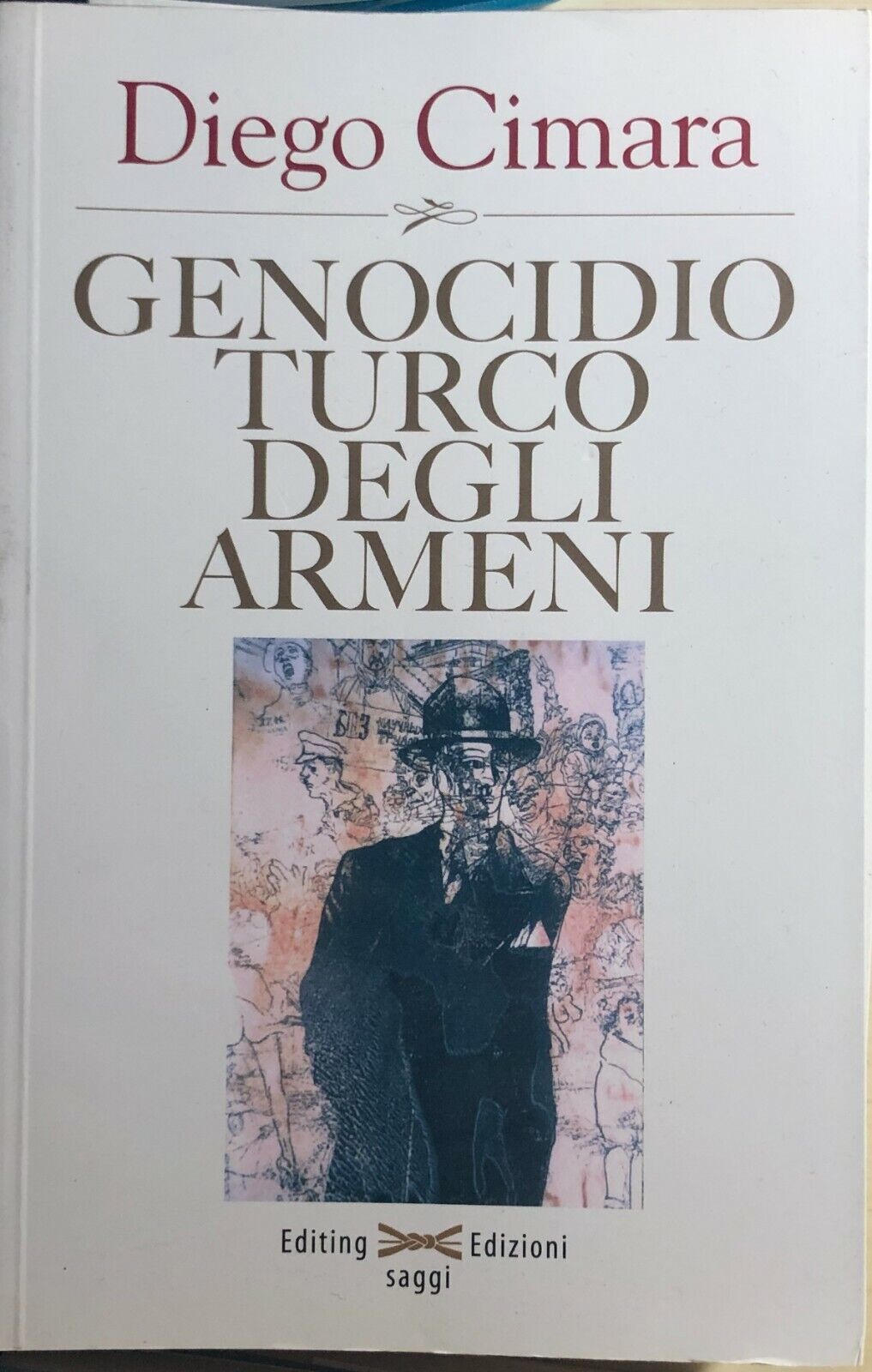 Genocidio turco degli armeni di Diego Cimara, 2006, Editing Edizioni libro usato