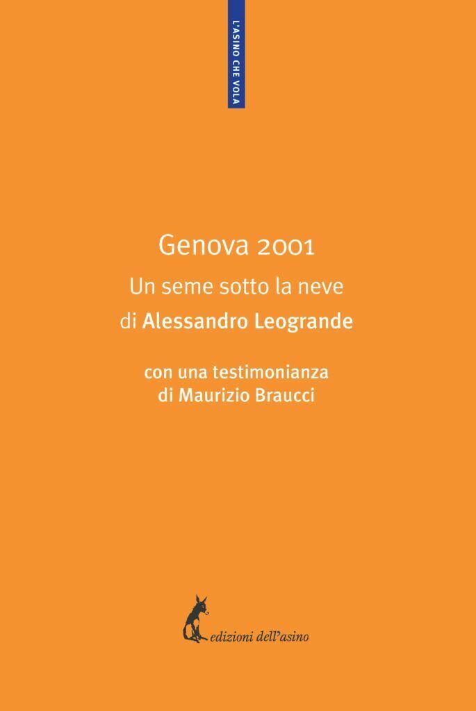Genova 2001. Un seme sotto la neve di Alessandro Leogrande,  2021,  Edizioni Del libro usato
