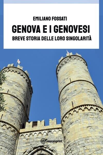 Genova E I Genovesi Breve storia delle loro singolarit? di Emiliano Fossati, 2 libro usato