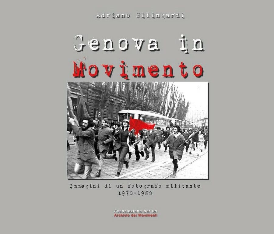Genova in Movimento  di Adriano Silingardi,  2017,  Youcanprint libro usato