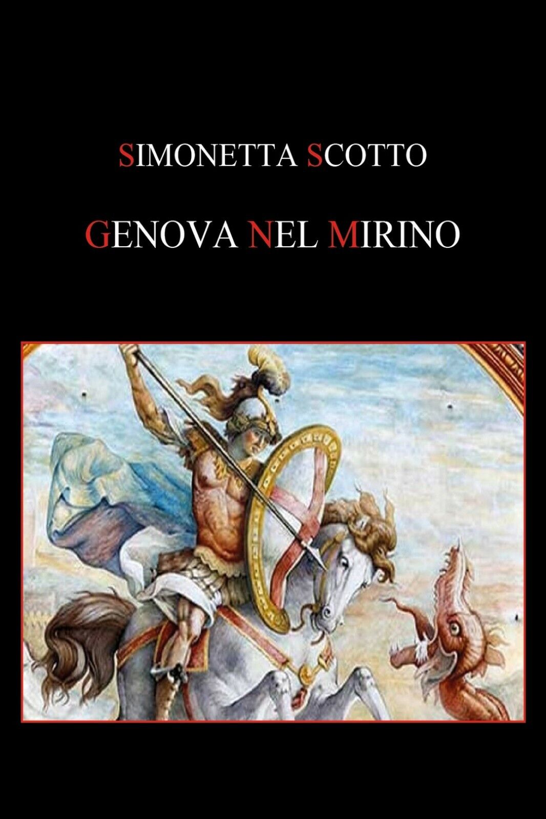 Genova nel mirino  di Simonetta Scotto,  2019,  Youcanprint libro usato