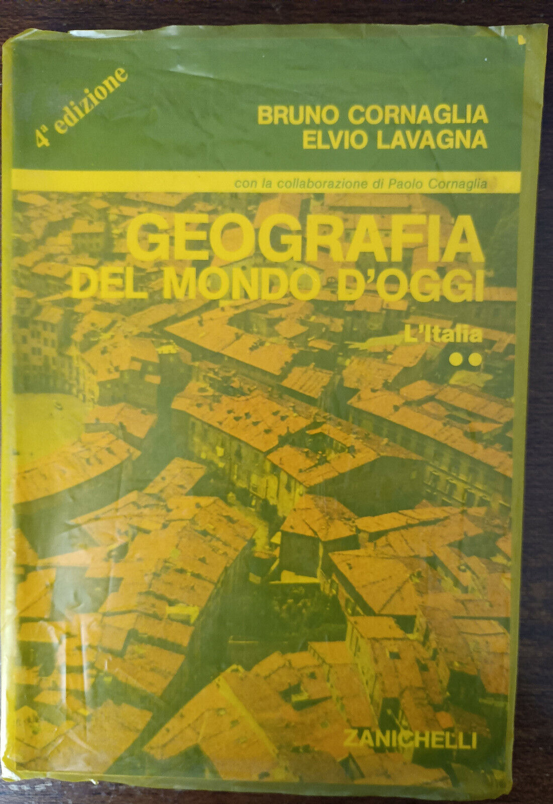 Geografia del mondo d'Oggi: L'Italia - Cornaglia,Lavagna - Zanichelli,1988 - A libro usato