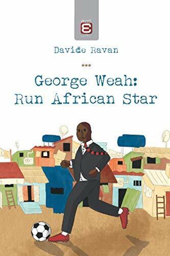 George Weah: Run African Star - Davide Ravan - Epok?, 2019 libro usato