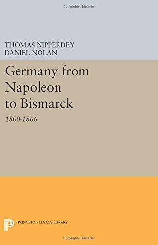 Germany from Napoleon to Bismarck - Thomas Nipperdey - Princeton, 2021 libro usato