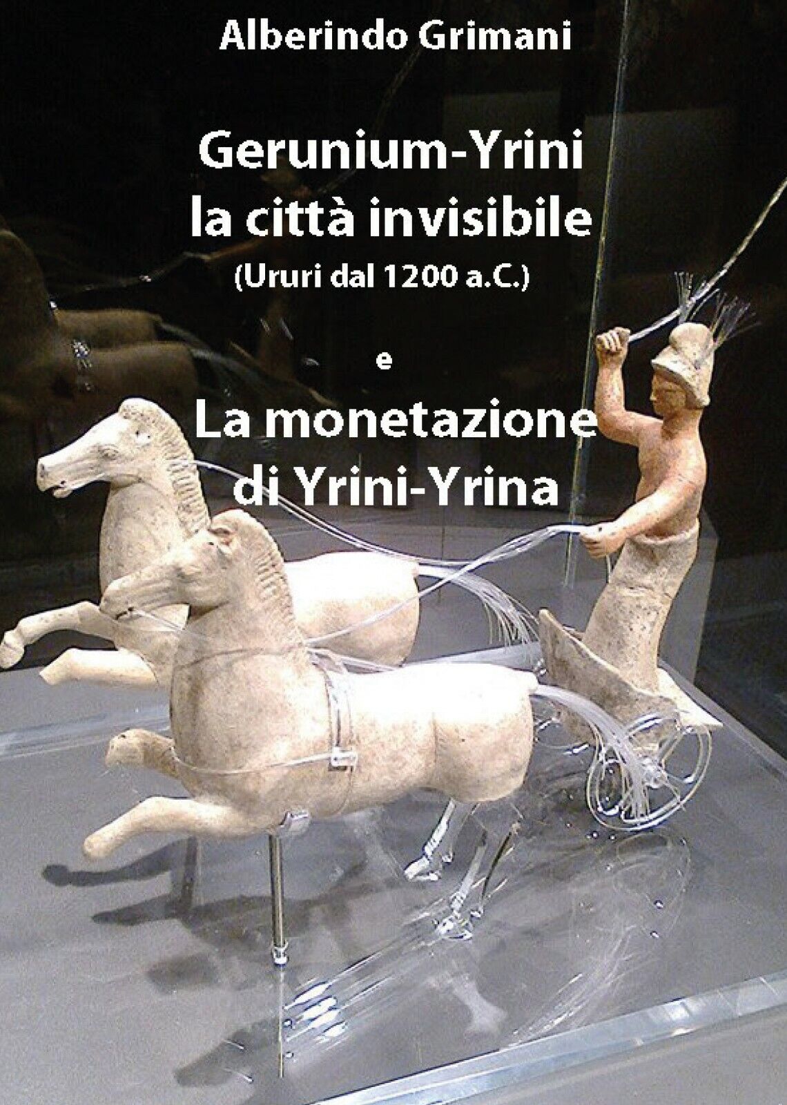 Gerunium-Yrini la citt? invisibile (Ururi dal 1200 a.C.) e la monetazione di Yri libro usato