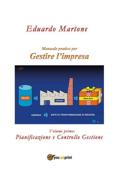 Gestire L'azienda - Volume 1. Pianificazione e Controllo Gestione  di Eduardo Ma libro usato