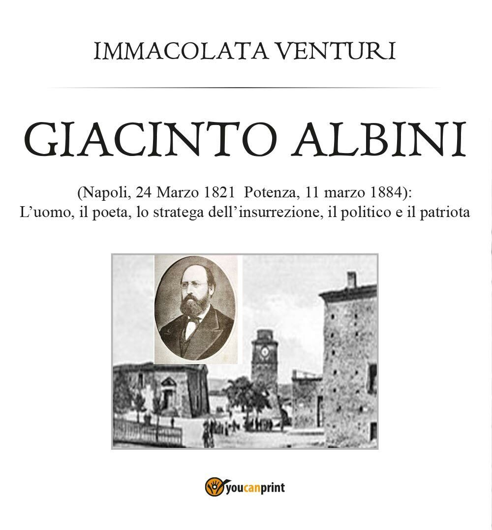 Giacinto Albini - Immacolata Venturi,  2017,  Youcanprint libro usato