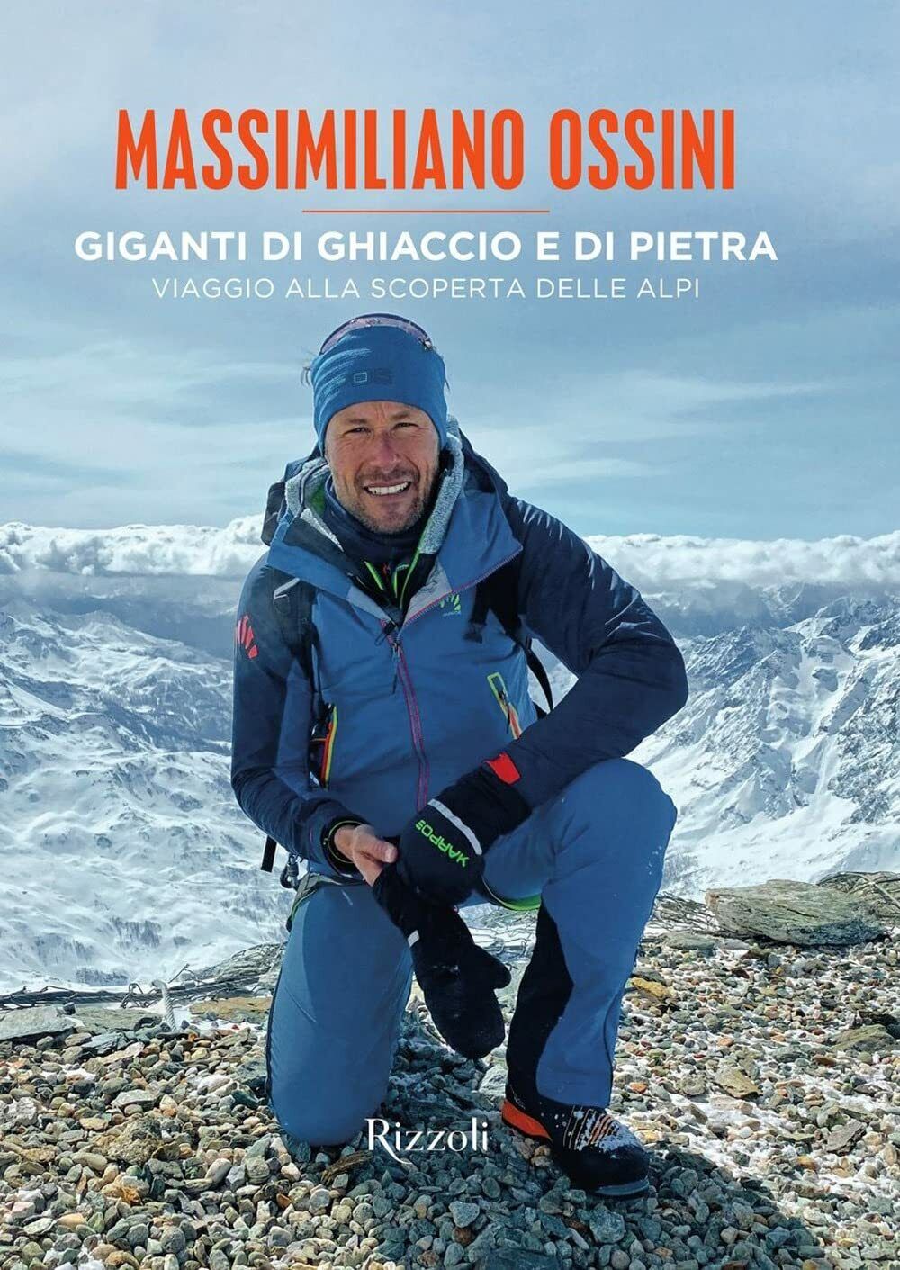 Giganti di ghiaccio e di pietra - Massimiliano Ossini - Mondadori Elcta, 2021 libro usato