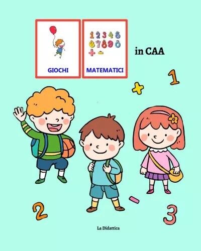 Giochi matematici in CAA. Libro operativo in CAA di La Didattica, 2023, Youca libro usato