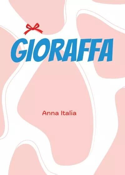 Gioraffa di Anna Italia, 2023, Youcanprint libro usato