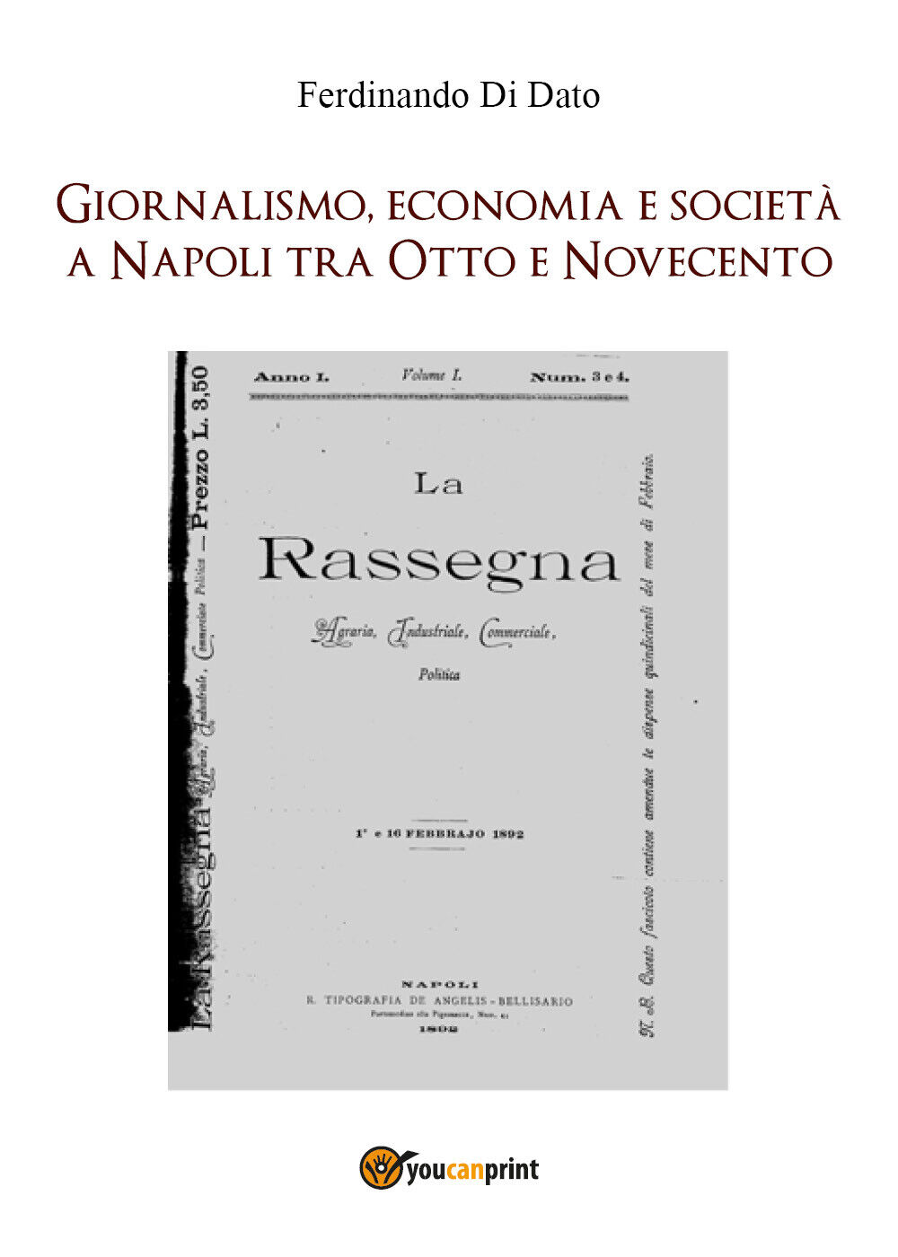 Giornalismo, economia e societ? a Napoli tra Otto e Novecento di Ferdinando Di D libro usato