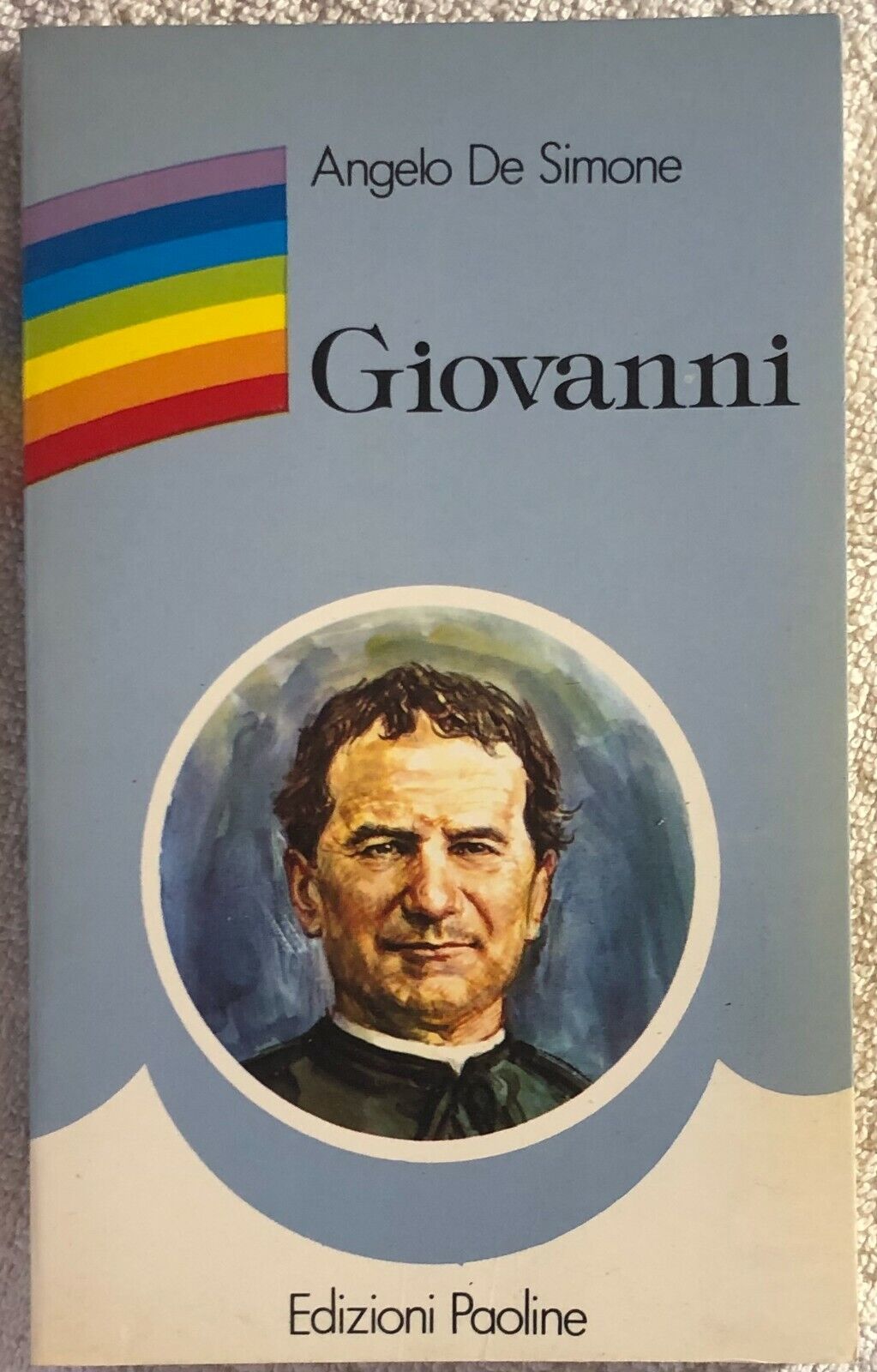 Giovanni Bosco di Angelo De Simone,  2001,  Edizioni Paoline libro usato