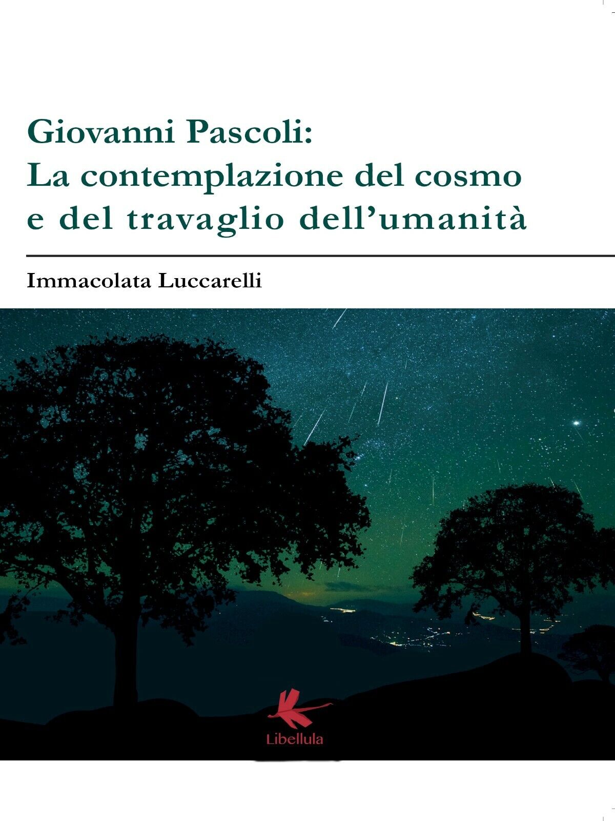 Giovanni Pascoli: LA CONTEMPLAZIONE DEL COSMO E DEL TRAVAGLIO DELL'UMANITA? libro usato