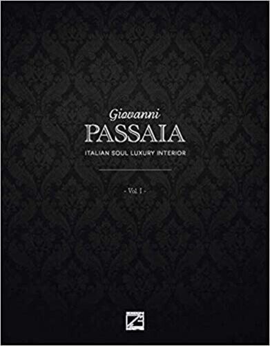 Giovanni Passaia. Italian Soul Luxury Interior di Giovanni Passaia, 2018, Edi libro usato