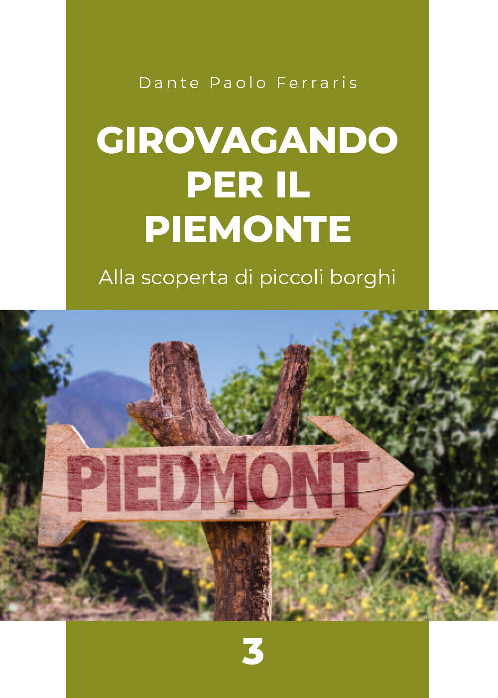 Girovagando per il Piemonte 3 di Dante Paolo Ferraris,  2021,  Youcanprint libro usato