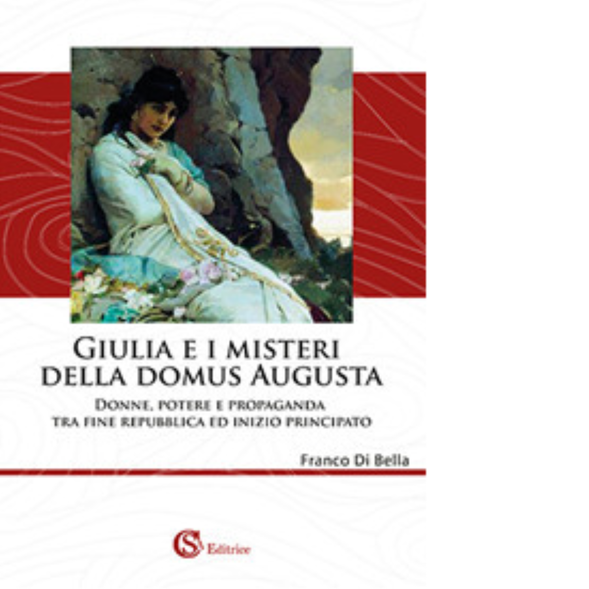 Giulia e i misteri della Domus Augusta - Franco Di Bella - CSA, 2018 libro usato