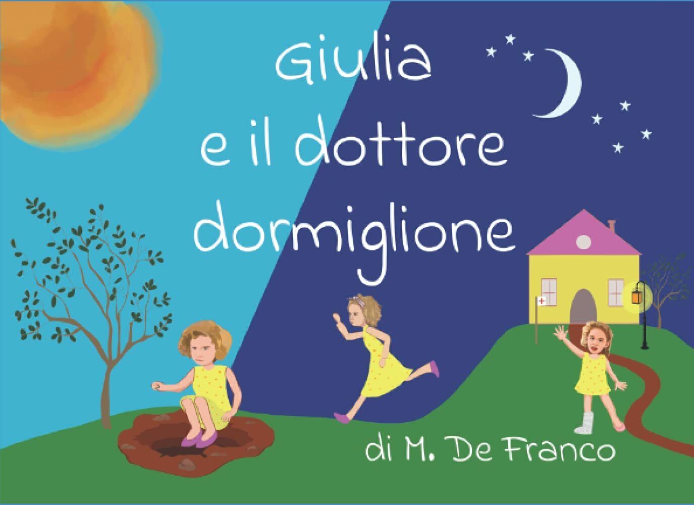 Giulia e il Dottore Dormiglione di Mauro De Franco,  2021,  Indipendently Publis libro usato