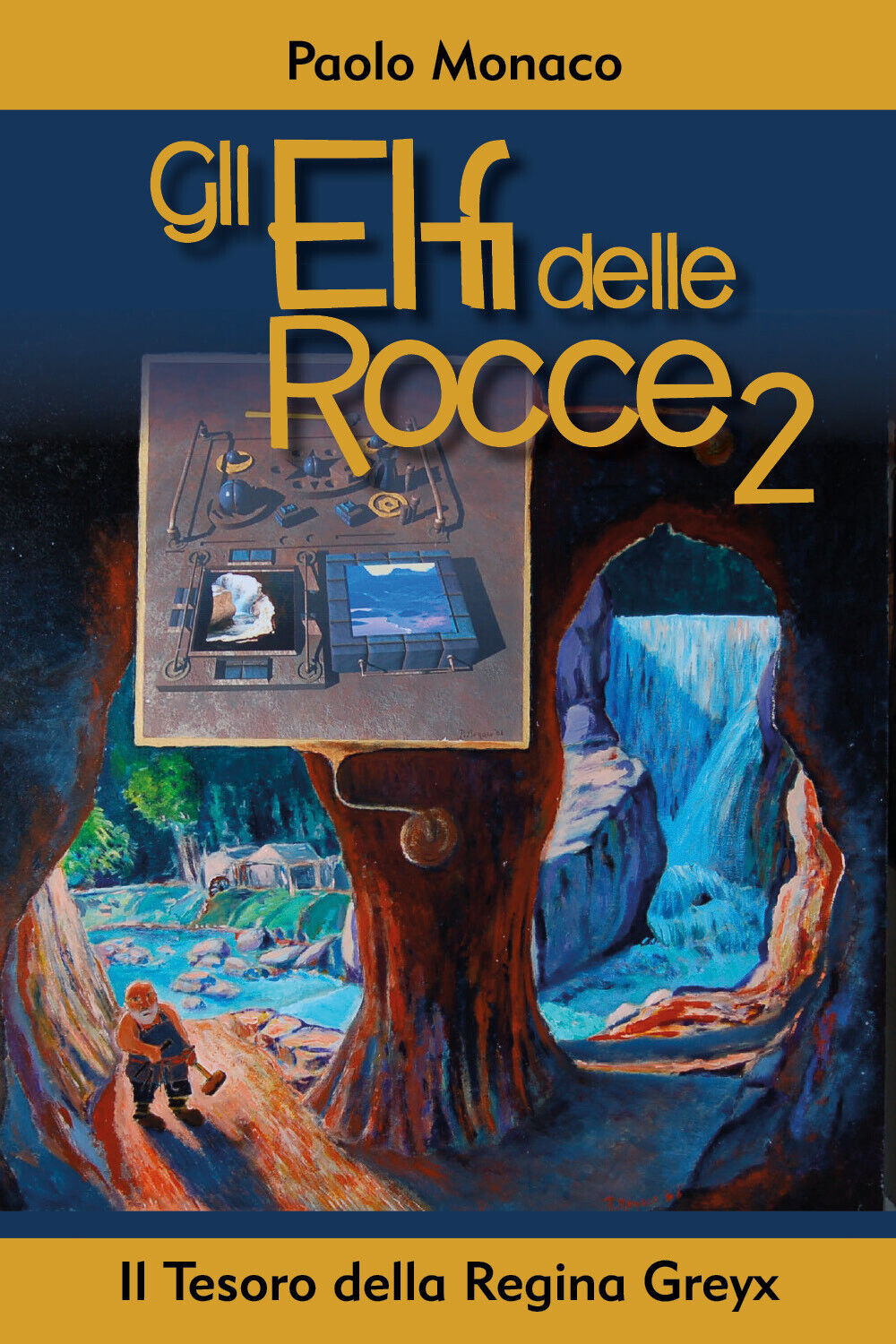 Gli Elfi delle Rocce 2 - Il Tesoro della Regina Greyx di Paolo Monaco,  2021,  Y libro usato